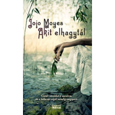 Cartaphilus Jojo Moyes - Akit elhagytál (Új példány, megvásárolható, de nem kölcsönözhető!) regény