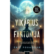 CARTAPHILUS KIADÓI KFT. A vikárius fantomja - Éric Fouassier regény