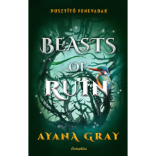 CARTAPHILUS KIADÓI KFT. Ayana Gray - Beasts of Ruin - Pusztító fenevadak regény