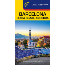 Cartographia Kft. Barcelona, Costa Brava, Andorra útikönyv 2023 utazás