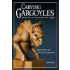  Carving Gargoyles, Grotesques, and Other Creatures of Myth – Shawn Cipa