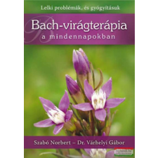 Casparus Kiadó Bach-virágterápia a mindennapokban életmód, egészség