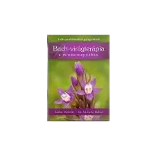 Casparus Kiadó Bach-virágterápia a mindennapokban - Szabó Norbert Dr. Várhelyi Gábor ajándékkönyv