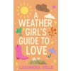 Cassandra Joelle A Weather Girl's Guide to Love (Könyv)