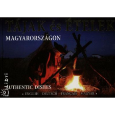 Castelo Art Kft. Tájak és ételek Magyarországon - Authentic Hungarian Dishes gasztronómia