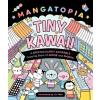 CASTLE POINT Mangatopia: Tiny Kawaii: A Spectacularly Adorable Coloring Book of Anime and Manga | Wan,Liv