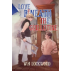 Castlefield Publishing and Editing Love Beneath The Guillotine – W.H. Lockwood (Puha kötésű)