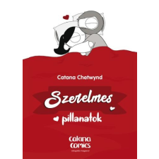 Catana Chetwynd CHETWYND, CATANA - SZERELMES PILLANATOK gyermek- és ifjúsági könyv