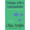 Catapult Dialogue with a Somnambulist | Aridjis,Chloe