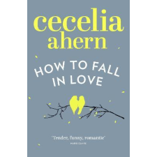 Cecelia Ahern - How to Fall in Love egyéb könyv
