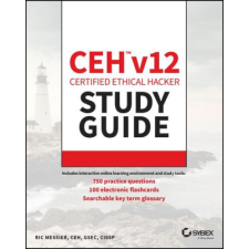 CEH v12 Certified Ethical Hacker Study Guide with 750 Practice Test Questions idegen nyelvű könyv
