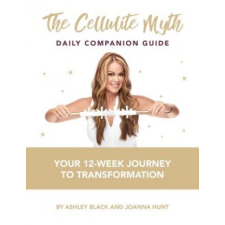  Cellulite Myth Daily Companion Guide – Ashley Black,Joanna Hunt idegen nyelvű könyv