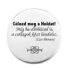  Célozd meg a Holdat... kitűző