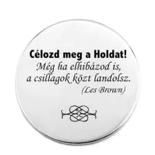  Célozd meg a Holdat... kitűző kitűző