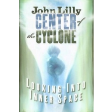  Center of the Cyclone – John C. Lilly idegen nyelvű könyv