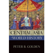  Central Asia in World History – PeterB Golden idegen nyelvű könyv