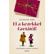 Centrál Könyvek El a kezekkel Gretától! regény
