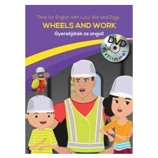 Centrál Könyvek - WHEELS AND WORK - GYEREKJÁTÉK AZ ANGOL! - DVD-VEL nyelvkönyv, szótár