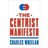  Centrist Manifesto – Charles Wheelan