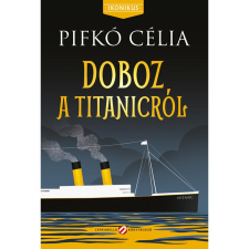 Cerkabella Könyvkiadó Doboz a Titanicról - Ikonikus események - Mai kamasztörténetek gyermek- és ifjúsági könyv