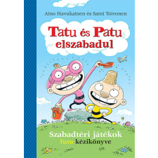 Cerkabella Könyvkiadó Tatu és Patu elszabadul - Szabadtéri játékok fura kézikönyve gyermek- és ifjúsági könyv