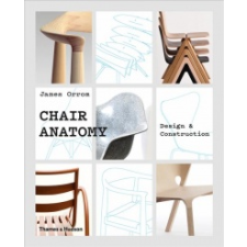  Chair Anatomy – James Orrom idegen nyelvű könyv