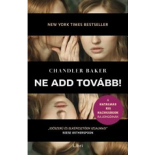 Chandler Baker Ne add tovább! irodalom