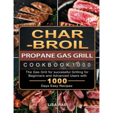  Char-Broil Propane Gas Grill Cookbook1000 idegen nyelvű könyv