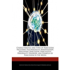 Characteristics and Types of Narcissism Including Psychological Manipulation, Malignant Narcissism, Narcissistic Personality Disorder, and Examples of – Patrick Sing idegen nyelvű könyv