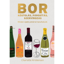 Charlotte Kristensen - Borkóstolás, párosítás, szervírozás egyéb könyv