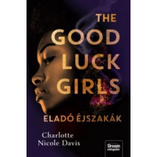 Charlotte Nicole Davis The Good Luck Girls - Eladó éjszakák irodalom
