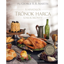 Chelsea Monroe-Cassel - A hivatalos Trónok harca szakácskönyv egyéb könyv