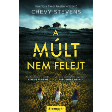 Chevy Stevens - A múlt nem felejt regény