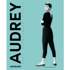 Chiara Pasqualetti Johnson - Audrey Hepburn – Élet, szenvedély, stílus egyéb könyv