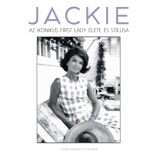 Chiara Pasqualetti Johnson - JACKIE – Az ikonikus first lady élete és stílusa egyéb könyv