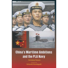  China's Maritime Ambitions and the PLA Navy – Sandeep Dewan idegen nyelvű könyv