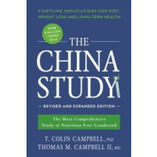  China Study: Revised and Expanded Edition – T. Colin Campbell,Thomas M. Campbell idegen nyelvű könyv