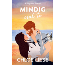 Chloe Liese - A Bergman fivérek 2. – Mindig csak te regény