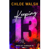 Chloe Walsh - Keeping 13 - Őrzés 13 - Éldekorált kiadás