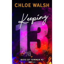 Chloe Walsh - Keeping 13 - Őrzés 13 - Éldekorált kiadás regény