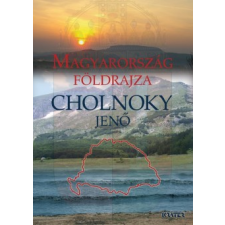Cholnoky Jenő MAGYARORSZÁG FÖLDRAJZA természet- és alkalmazott tudomány