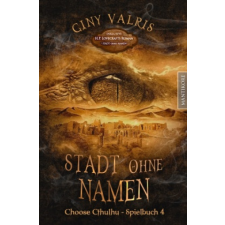  Choose Cthulhu 4 - Stadt ohne Namen – Giny Vallris,Howard Ph. Lovecraft idegen nyelvű könyv