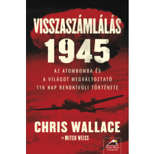 Chris Wallace - Mitch Weiss Chris Wallace, Mitch Weiss - Visszaszámlálás 1945 egyéb könyv