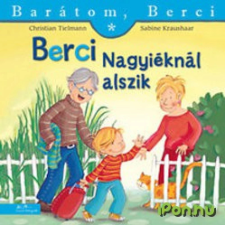 Christian Tielmann - Sabine Kraushaar - Berci Nagyiéknál Alszik - Barátom, Berci 6. gyermek- és ifjúsági könyv