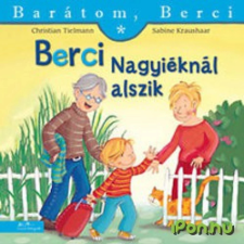  Christian Tielmann - Sabine Kraushaar - Berci Nagyiéknál Alszik - Barátom, Berci 6. gyermek- és ifjúsági könyv