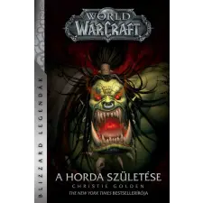 Christie Golden - World of Warcraft: A Horda születése egyéb könyv