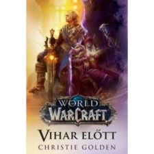 Christie Golden World of Warcraft: Vihar előtt regény
