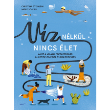 Christina Steinlein - Víz nélkül nincs élet gyermek- és ifjúsági könyv