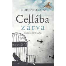 Christine Leunens LEUNENS, CHRISTINE - CELLÁBA ZÁRVA irodalom