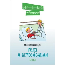 Christine Nöstlinger NÖSTLINGER, CHRISTINE - FRICI A BETEGÁGYBAN - MÁR TUDOK OLVASNI - gyermek- és ifjúsági könyv
